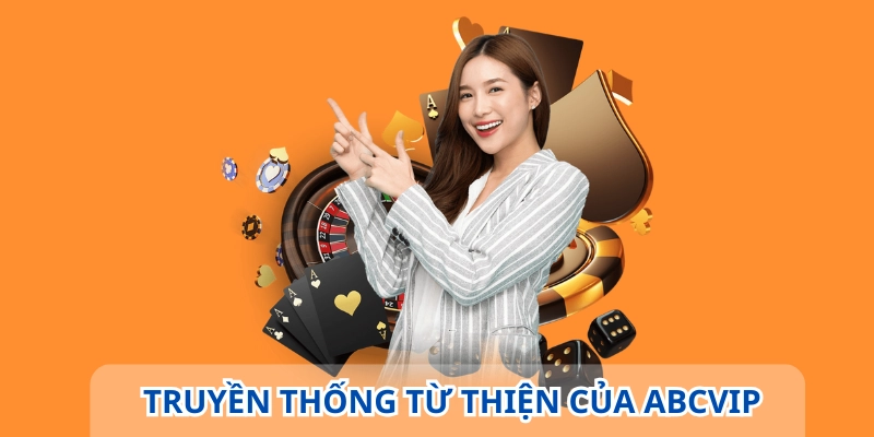 Truyền thống từ thiện hằng năm của nhà cái ABCVIP